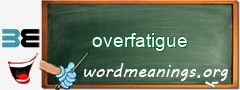 WordMeaning blackboard for overfatigue